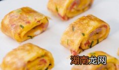鸡蛋卷的做法家庭做法 鸡蛋卷的做法大全家庭