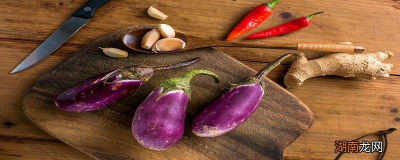 茄子怎么挑选是好吃的 茄子的品种有哪些