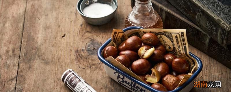 挑选板栗的方法 板栗为什么放几天会变甜