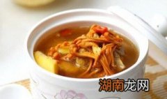 虫草花肉糜汤如何做 虫草花肉糜汤的烹饪方法