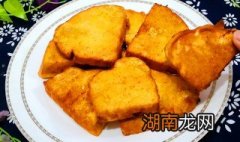 油炸馍片怎么做好吃 怎么做油炸馍片