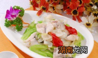 西芹炒鱼片窍门 西芹炒鱼片的做法步骤