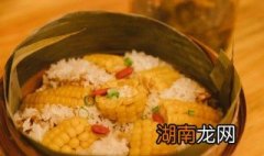 糯米排骨玉米饭怎么做才好吃 糯米排骨玉米饭如何做才好吃