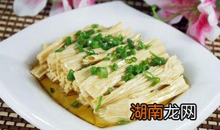 鲜腐竹怎么做好吃法大全 鲜腐竹怎么做好吃