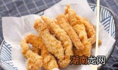 鸡柳怎么炸 超市买的速冻鸡柳怎么炸