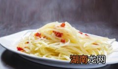 土豆丝怎么炒才脆不粘又好吃 土豆丝怎么炒才脆不粘